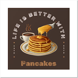 Life Is Better with Pancakes Posters and Art